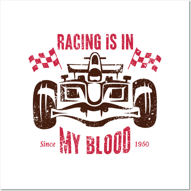 Racing is in my Blood Wall Art by Blurrr